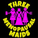 Three Menopausal Maids 